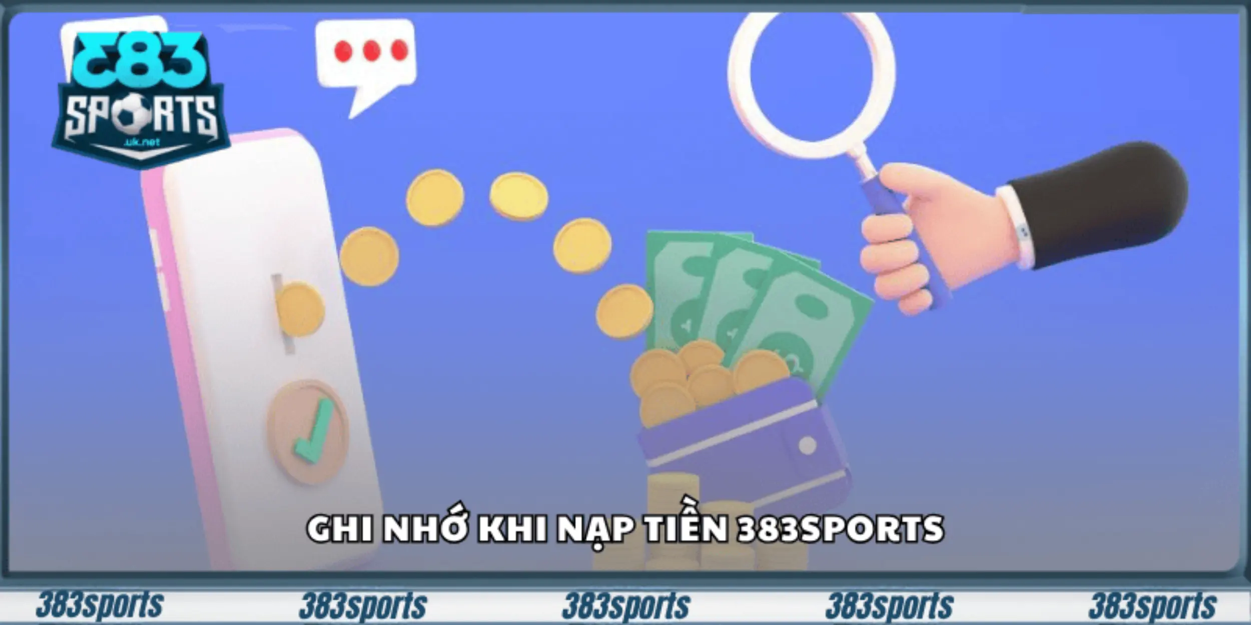 Ghi nhớ khi nạp tiền 383sports